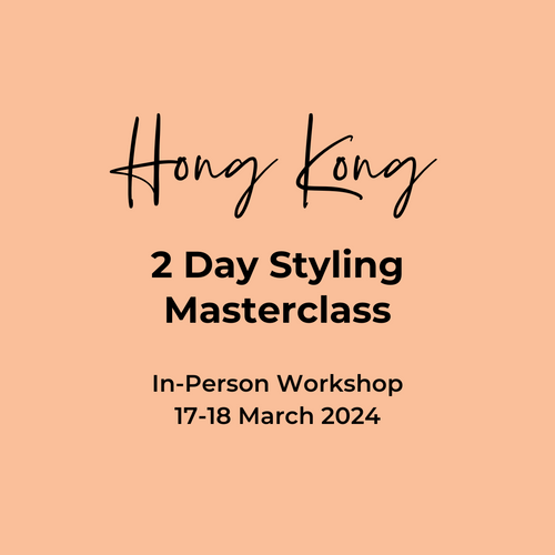 Hong Kong 2 Day Styling Masterclass 17-18 March 2024