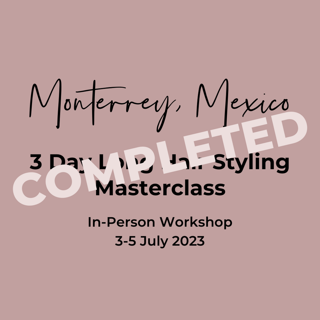 Monterrey 3 Day Long Hair Styling Masterclass 3-5 July 2023