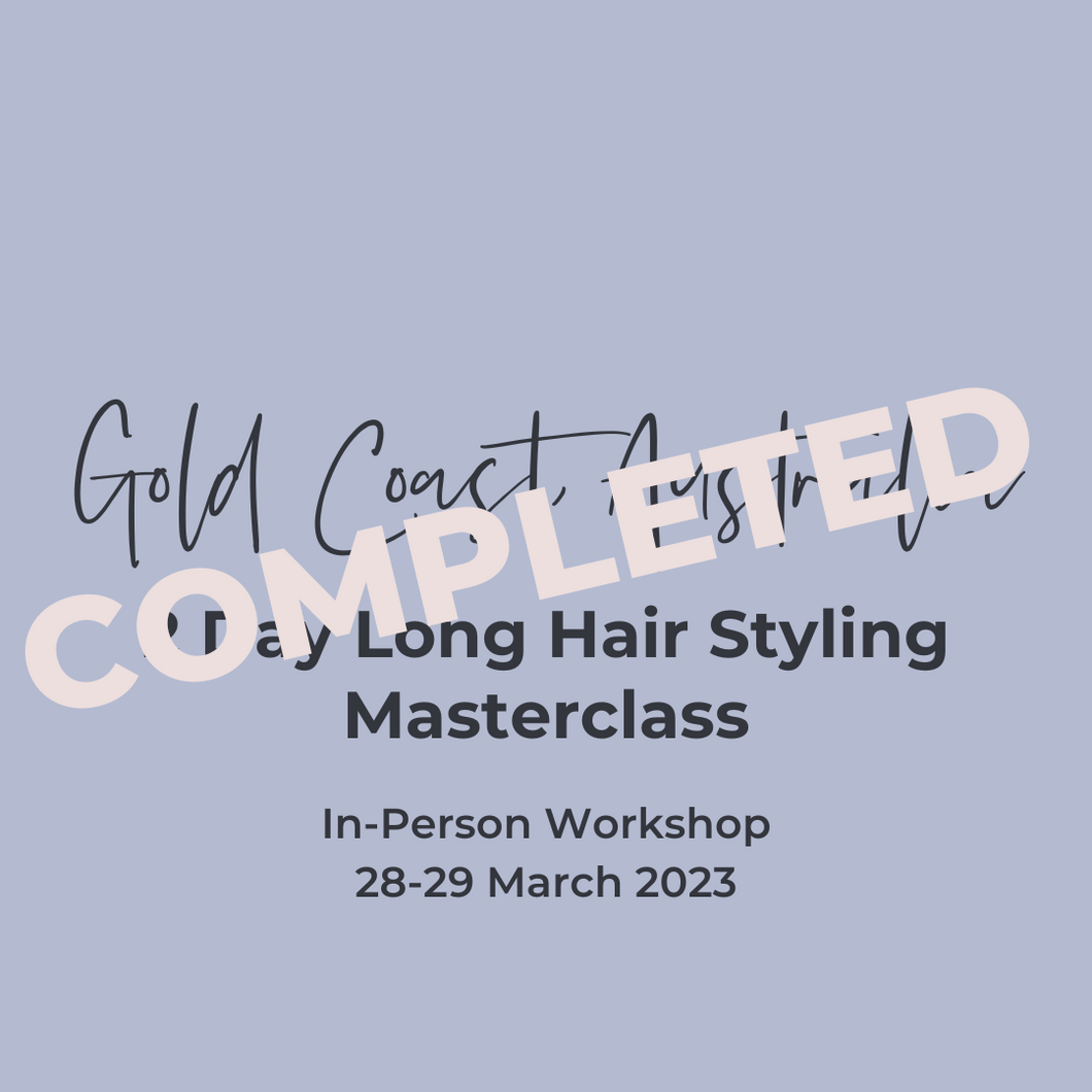 Gold Coast 2 Day Long Hair Styling Masterclass 28-29 March 2023